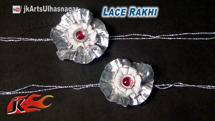 DIY Silver Lace Rakhi for Raksha Bandhan | How to make |  JK Arts 599