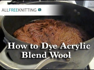 How to Dye Acrylic Blend Wool
