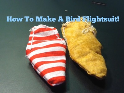 How To Make A Bird Flightsuit!