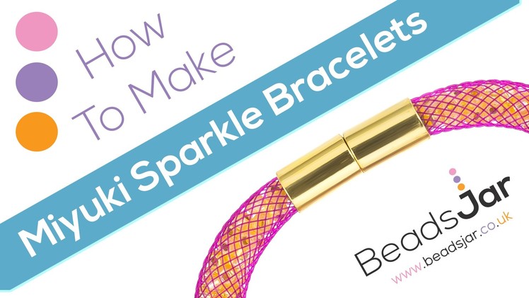 How to make Miyuki Sparkle Bracelets - Beads Jar UK