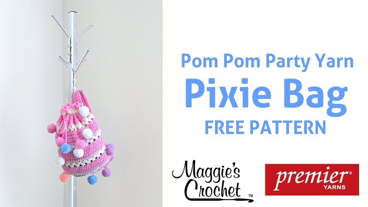 Pixie Bag with Pom Pom Party Yarn Free  Crochet  Pattern - Right Handed