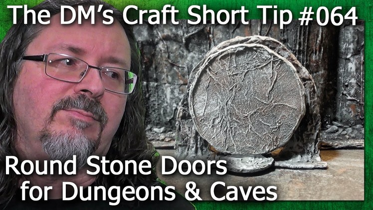 ROUND  STONE DOORS for Dungeons & Caves (DM's Craft, Short Tip #64)