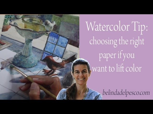 Watercolor Tip: Lifting Color & Paper Selection