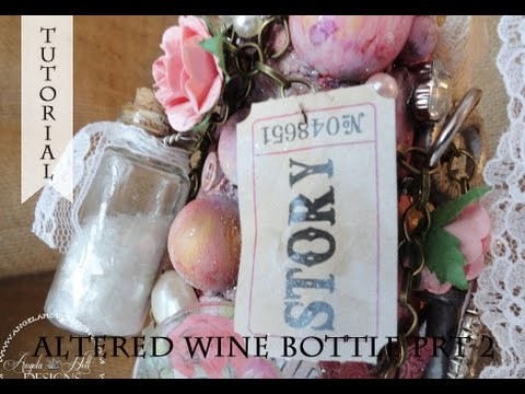 Altered Wine Bottle Tutorial Prt 2