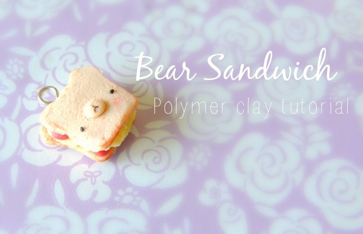 Bear Sandwich: Polymer clay tutorial