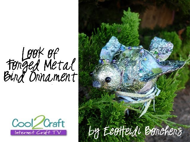 How to Make a Look of Forged Metal Bird Ornament by EcoHeidi Borchers