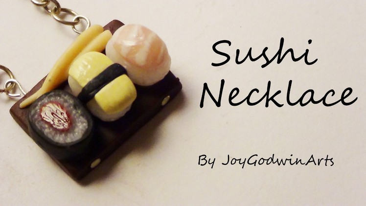 Sushi Board Necklace!- Polymer Clay Tutorial ~JoyGodwinArts