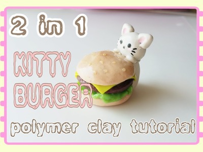 2 IN 1: Kitty Cat Burger EASY KAWAII POLYMER CLAY TUTORIAL♡ BerryWhimsy