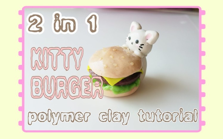2 IN 1: Kitty Cat Burger EASY KAWAII POLYMER CLAY TUTORIAL♡ BerryWhimsy