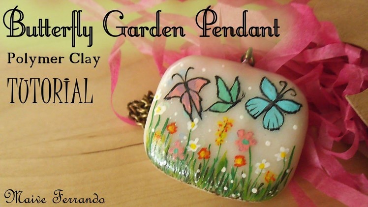 Butterfly Garden Pendant - Polymer Clay Tutorial | Maive Ferrando