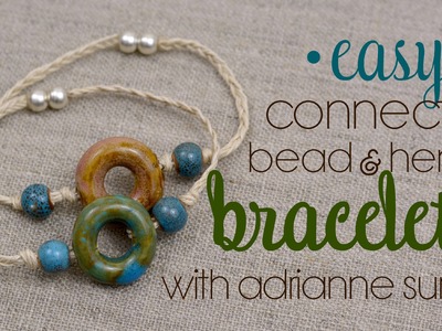 Easy Ceramic Connector Bead & Hemp Bracelet