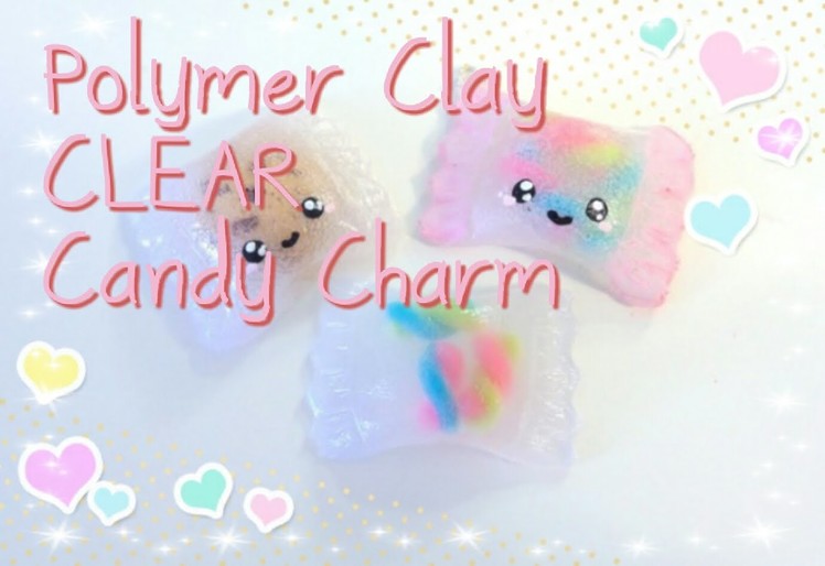 KAWAII CLEAR CANDY CHARMS: Polymer Clay Experiment NO RESIN NEEDED ♡ BerryWhimsy