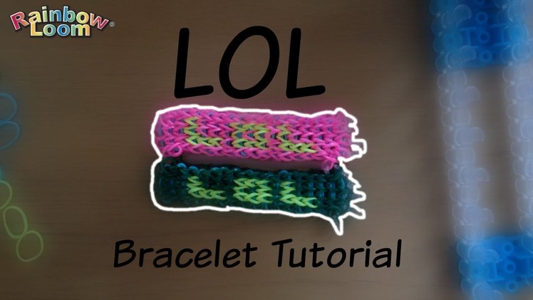 LOL Rainbow Loom Bracelet Tutorial (1 LOOM)