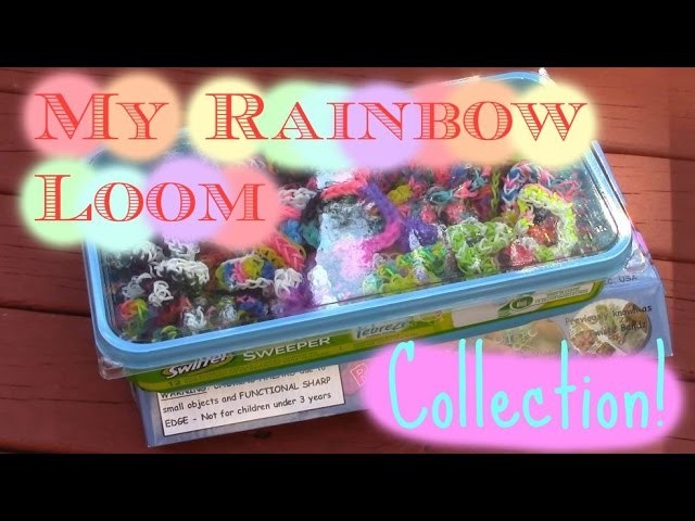 My Rainbow Loom Collection!