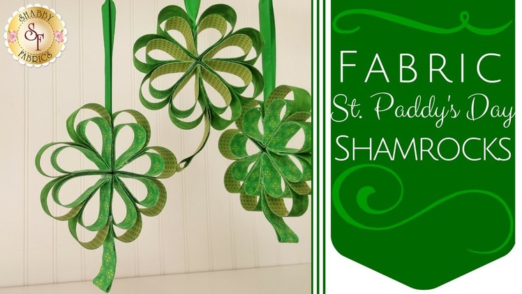 DIY Fabric St. Paddy's Day Shamrocks | Shabby Fabrics