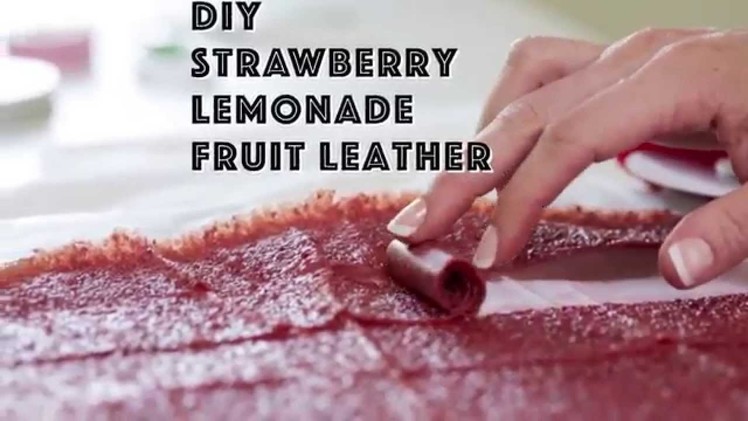 DIY Strawberry Lemonade Fruit Leather