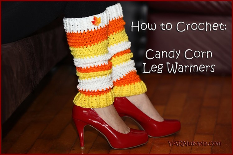 How to Crochet Candy Corn Leg Warmers