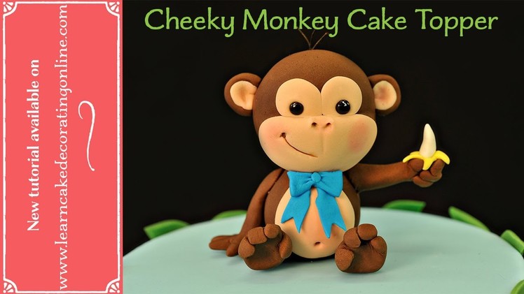 How to make a Cheeky Monkey cake topper