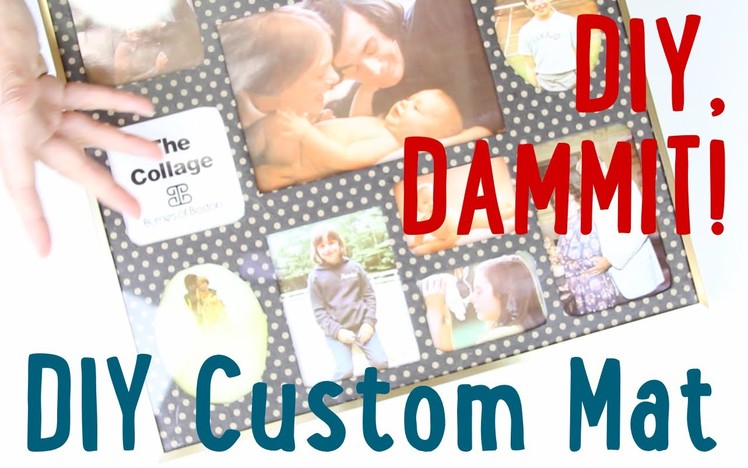 HOW TO MAKE A CUSTOM PICTURE FRAME MAT -- DIY, DAMMIT QUICKIE!