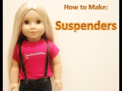 How to Make Suspenders for Doll *HD