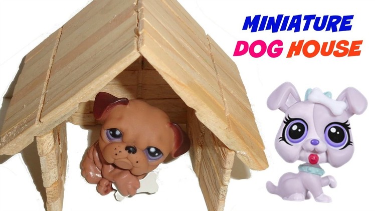 Miniature Dog House - DIY LPS Accessories & Doll Crafts