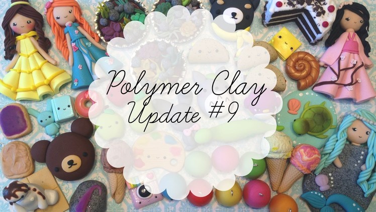 ✿ Polymer Clay Update #9 ✿