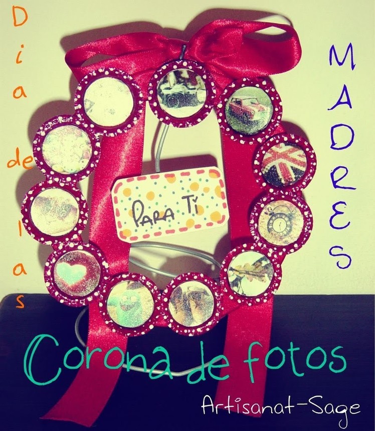 Corona de fotos "reciclando ando" detalle para mamá DIY. mother´s day