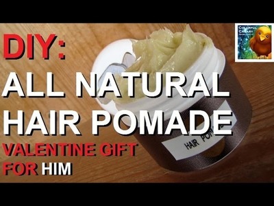 DIY: All Natural Hair Styling Pomade (Valentines Gift for Him)