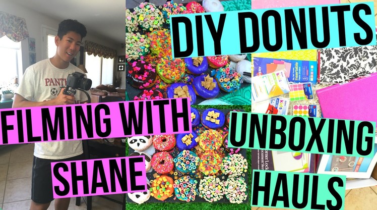 DIY DONUTS, FILMING WITH SHANE & UNBOXING HAULS!!!