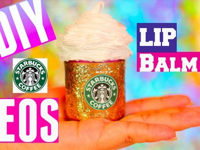 DIY EOS - Starbucks EOS Lip Balm - How To Make Your Own | Pinterest & Tumblr | Room Decor