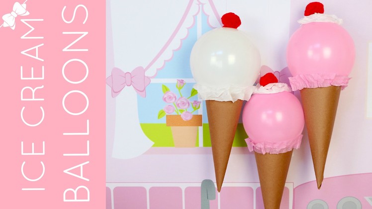 DIY Ice Cream Cone Balloons for Birthday Parties & Summer Fun
