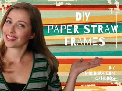 DIY - Paper Straw Frames
