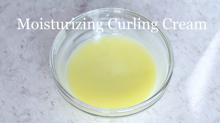 DIY Styling Moisturizing Curling Cream - Tutorial
