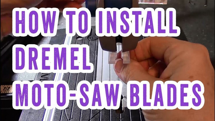 How to Install Dremel Moto-Saw Blades