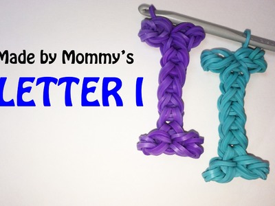 Letter I Charm Without the Rainbow Loom