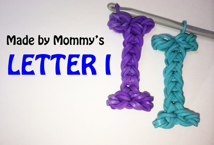 Letter I Charm Without the Rainbow Loom