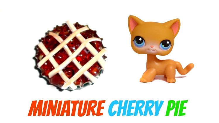 Miniature Cherry Pie - DIY LPS Crafts & Doll Stuff