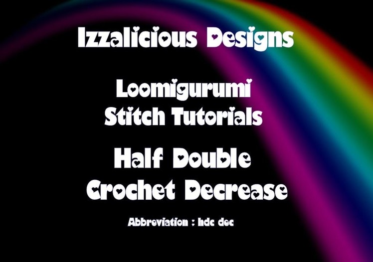 Rainbow Loom Loomigurumi Stitch Tutorial - Half Double Crochet Decrease Stitch