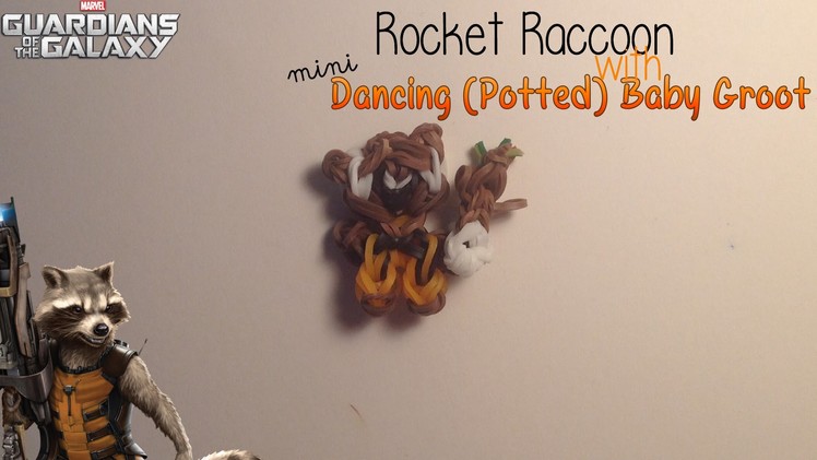 Rainbow Loom Rocket Raccoon w. Mini Potted Groot | Marvel Guardians of the Galaxy [Tidbits Series]