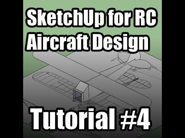 SketchUp for RC Plane Design Tutorial #4
