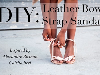 DIY: Alexandre Birman heels (Leather bow strap sandal)