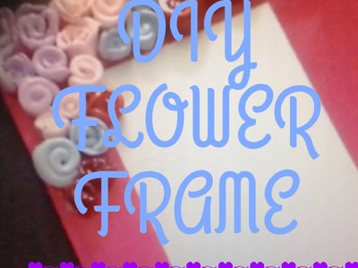 DIY Flower Frame!