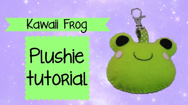 DIY How to make a kawaii frog plushie - tutorial♥