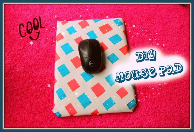 DIY Mouse pad - Simple & Economical :)