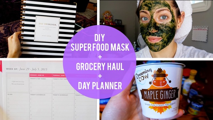 Grocery Haul, DIY Super Food Mask, & Day Planner Review