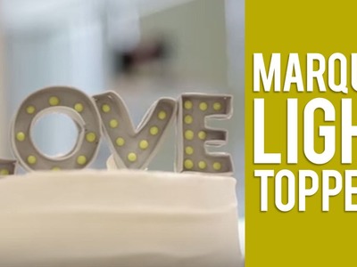 How to Make DIY Marquee Fondant Cake Topper