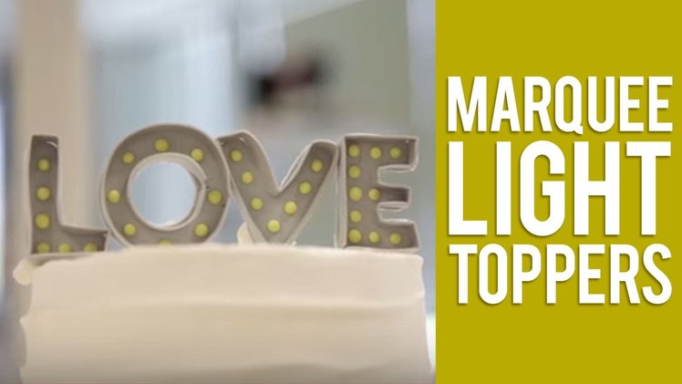 How to Make DIY Marquee Fondant Cake Topper