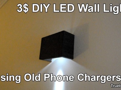 3$ DIY Led Wall Lights using Old Phone Chargers