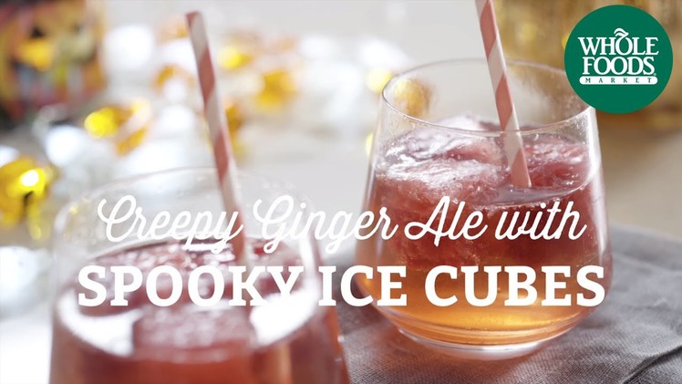 DIY Halloween Recipe: Creepy Ginger Ale with Spooky Ice Cubes | Fall Cooking l Whole Foods Market