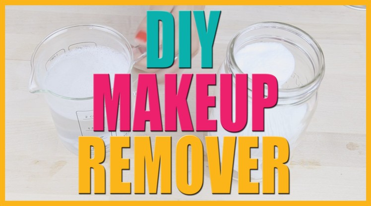 DIY Makeup Remover